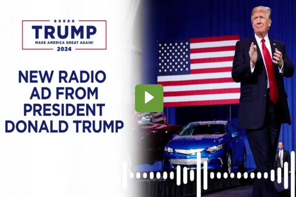 WATCH: Trump Releases New Ad In Support Of America’s Auto Workers